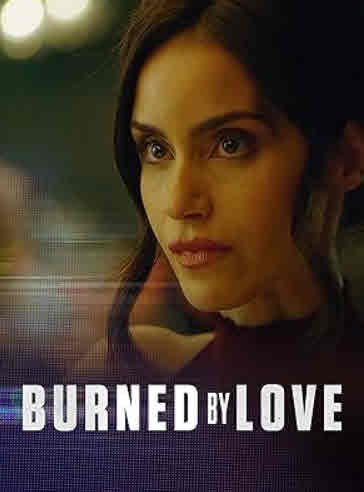 مشاهدة فيلم Burned by Love 2023 مترجم