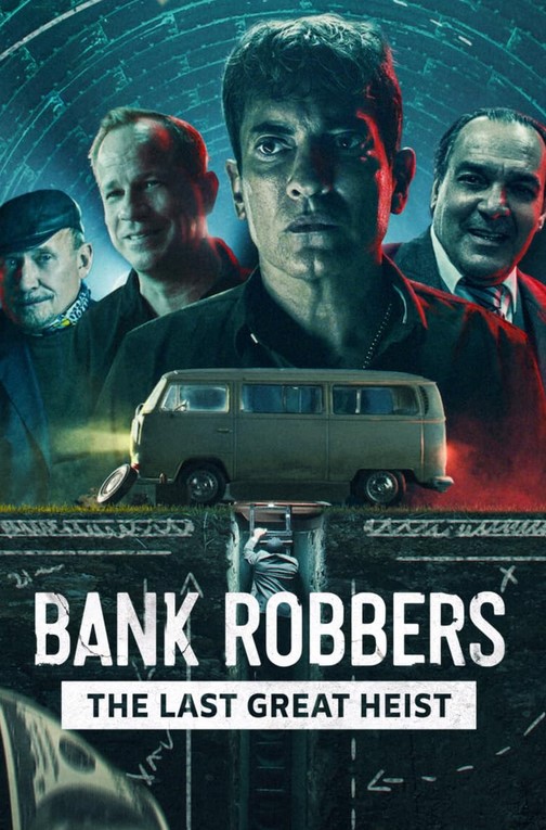 فيلم Bank Robbers: The Last Great Heist 2022 مترجم