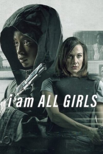 مشاهدة فيلم I Am All Girls 2021 مترجم