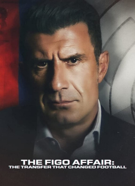 فيلم The Figo Affair: The Transfer that Changed Football 2022 مترجم