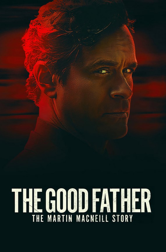 فيلم The Good Father: The Martin MacNeill Story 2021 مترجم