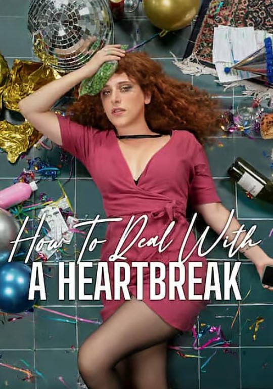 مشاهدة فيلم How to Deal with a Heartbreak 2023 مترجم