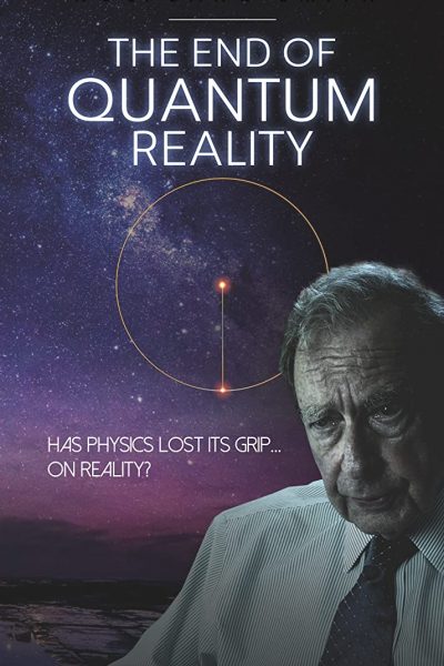 مشاهدة فيلم The End of Quantum Reality 2020 مترجم