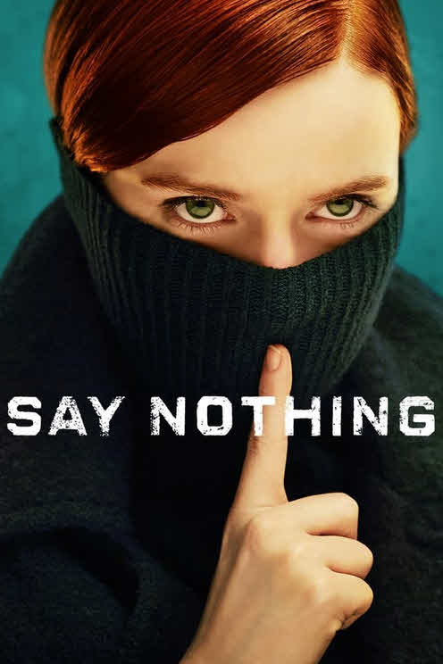 مشاهدة مسلسل Say Nothing الموسم 1 كامل